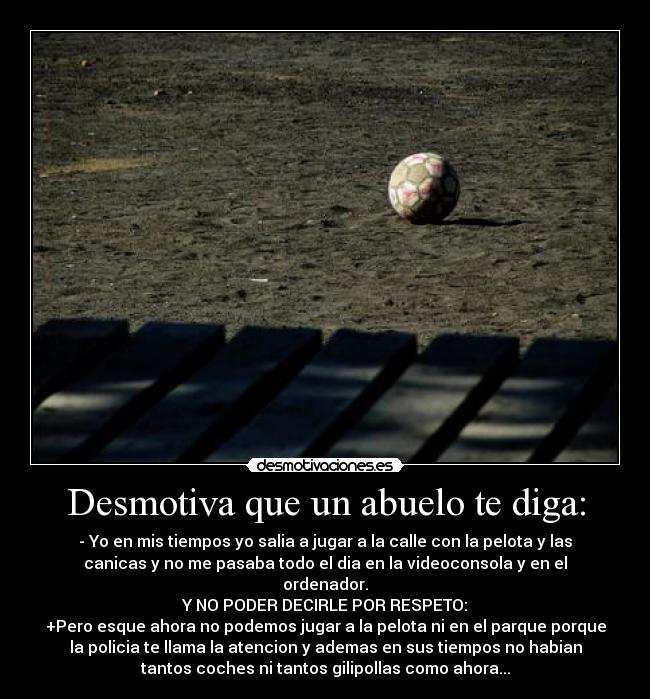 Desmotiva que un abuelo te diga: - 