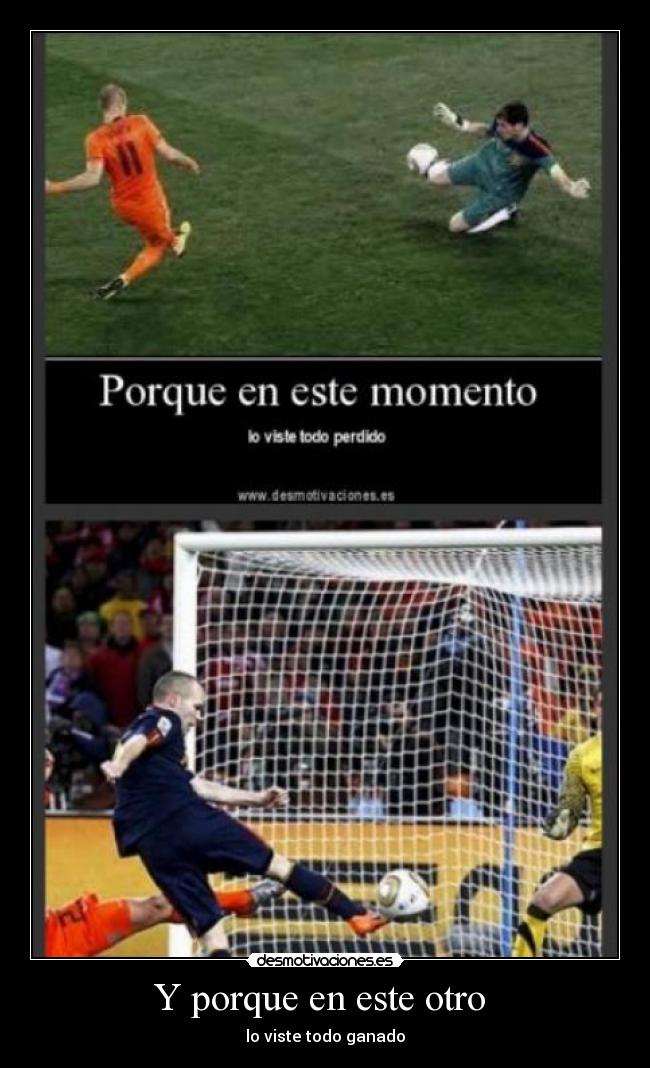 Y porque en este otro - lo viste todo ganado