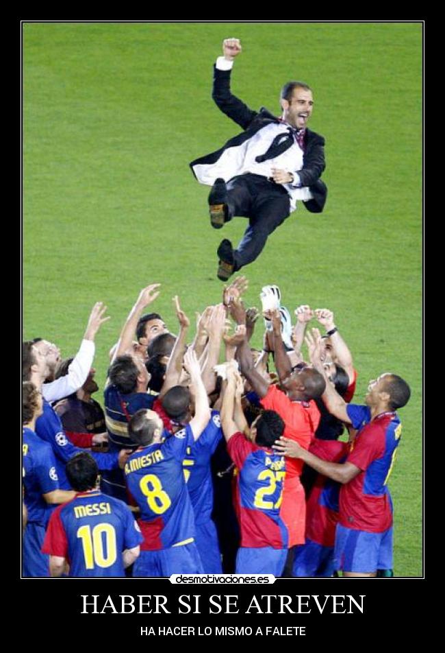 HABER SI SE ATREVEN - HA HACER LO MISMO A FALETE