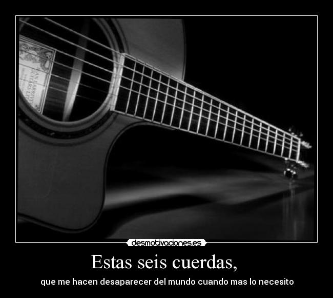 Estas seis cuerdas,  - 