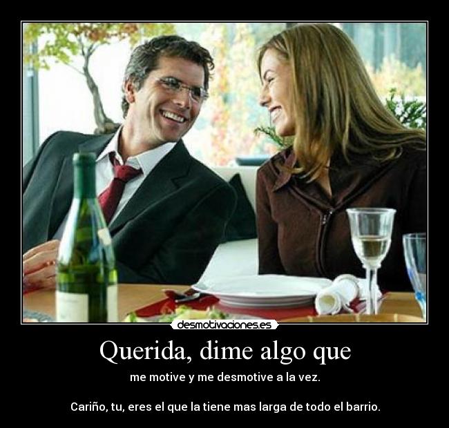 Querida, dime algo que - 