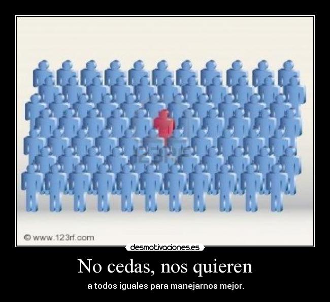 No cedas, nos quieren - 