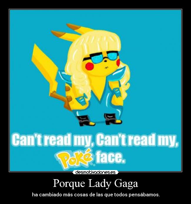 Porque Lady Gaga -