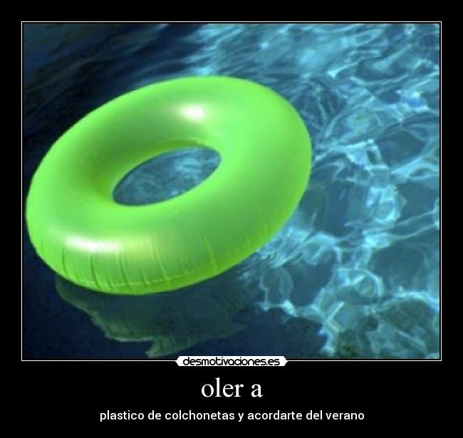 oler a - plastico de colchonetas y acordarte del verano