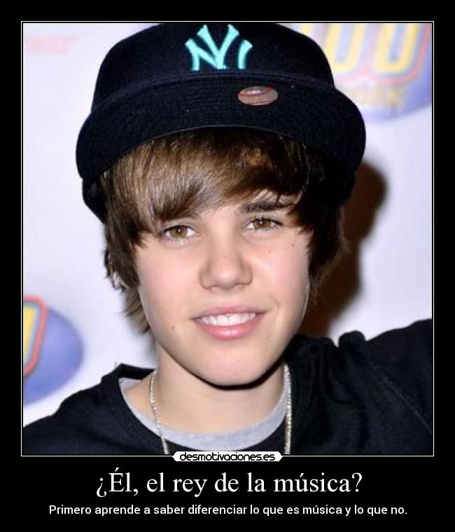 ¿Él, el rey de la música? - Primero aprende a saber diferenciar lo que es música y lo que no.
