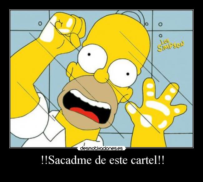 !!Sacadme de este cartel!! -