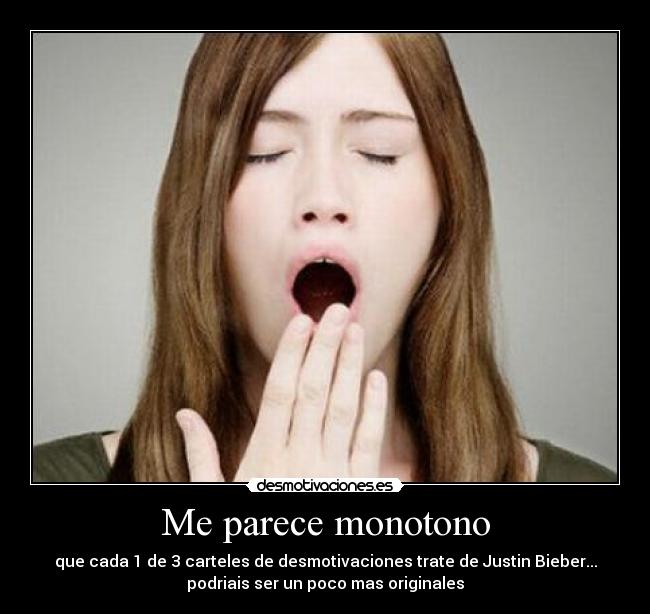 Me parece monotono -