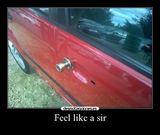 Feel like a sir - 