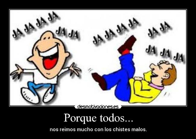 Porque todos... -