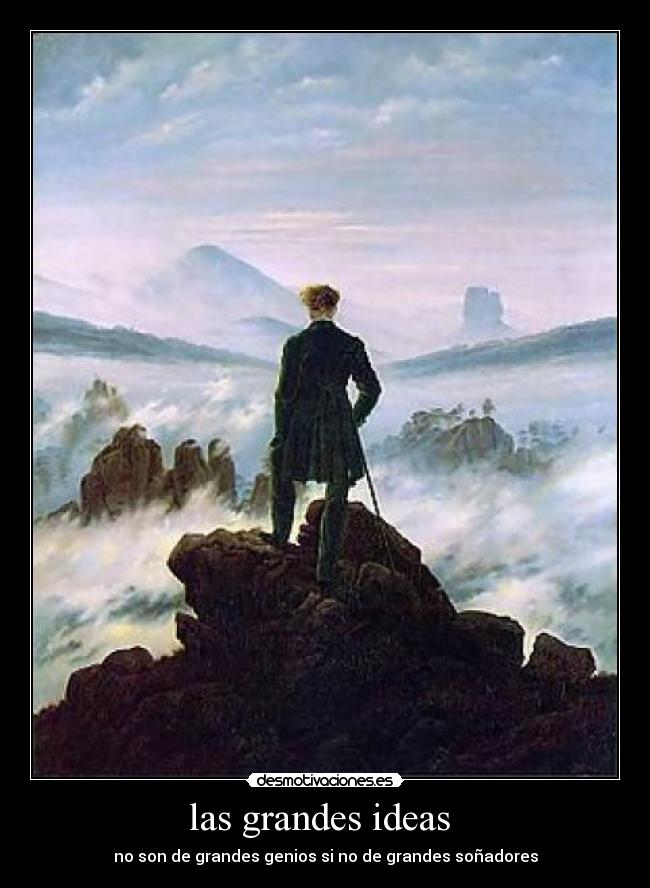 las grandes ideas  - no son de grandes genios si no de grandes soñadores