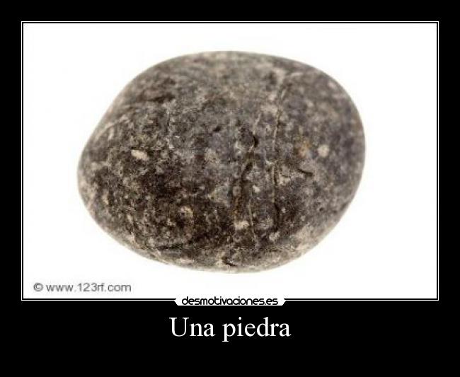 Una piedra -
