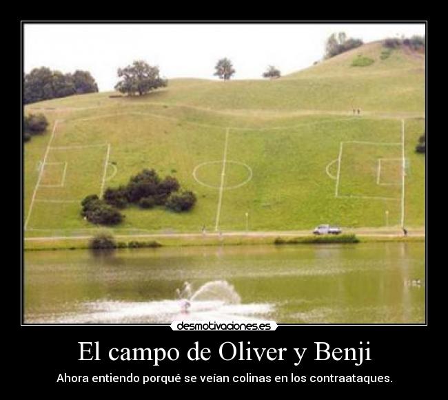 El campo de Oliver y Benji - Ahora entiendo porqué se veían colinas en los contraataques.