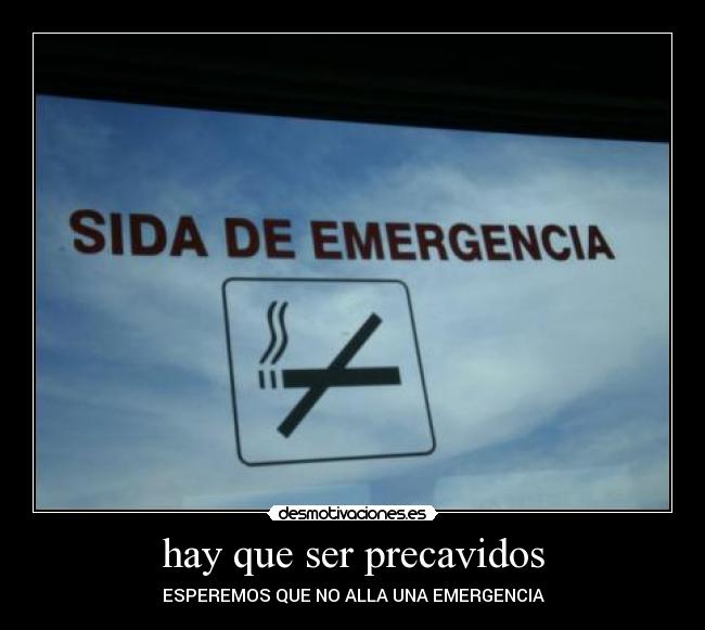 hay que ser precavidos - 