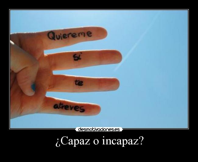 ¿Capaz o incapaz? -