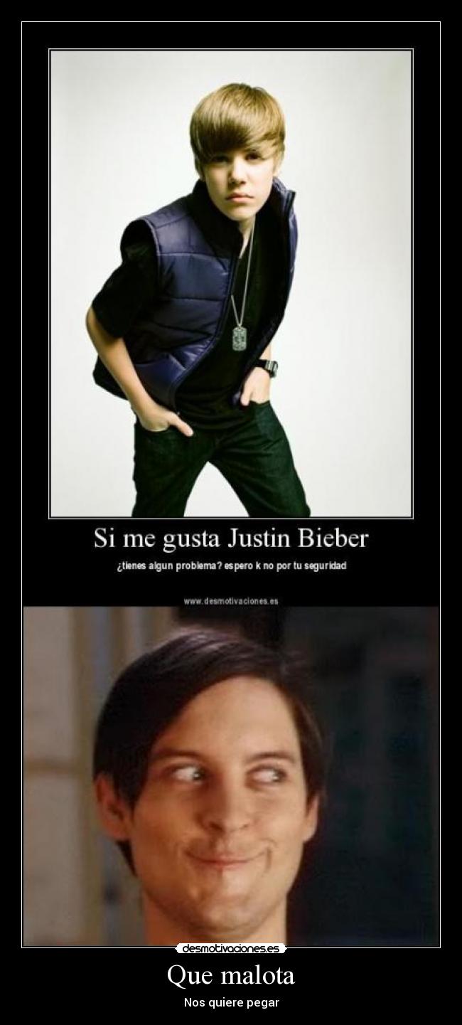 Que malota - Nos quiere pegar