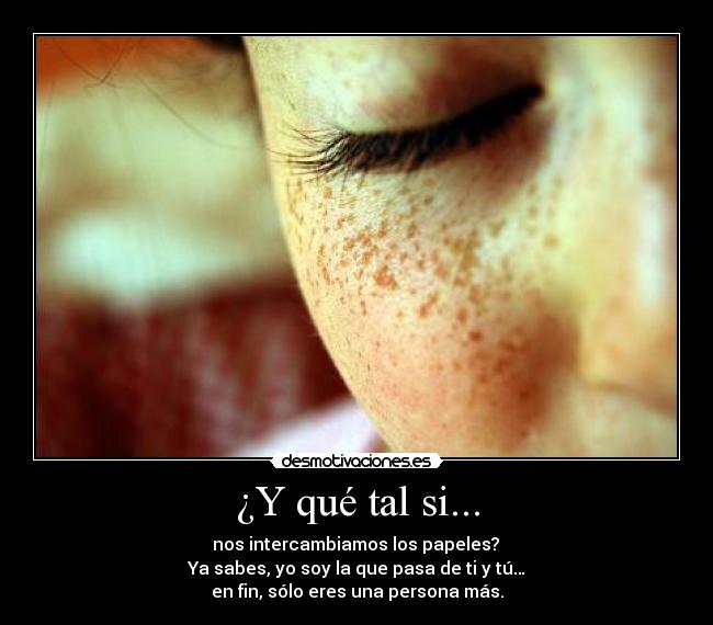 ¿Y qué tal si... -