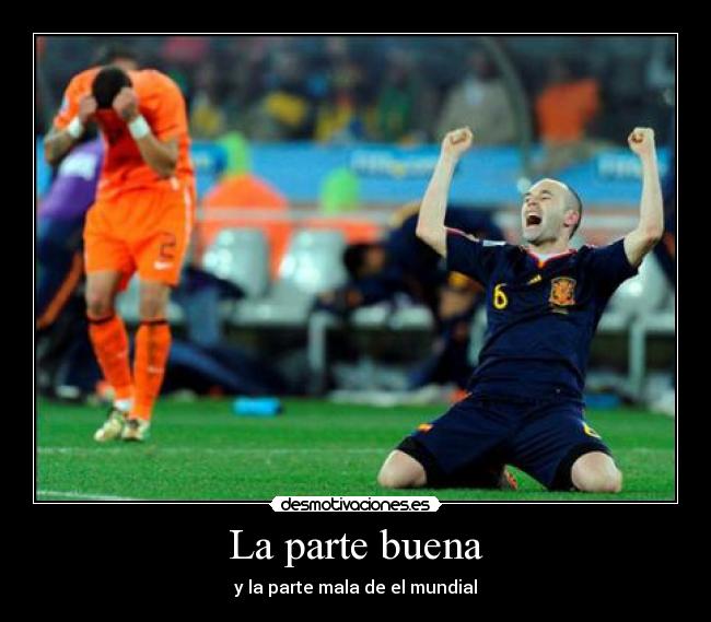 La parte buena - y la parte mala de el mundial