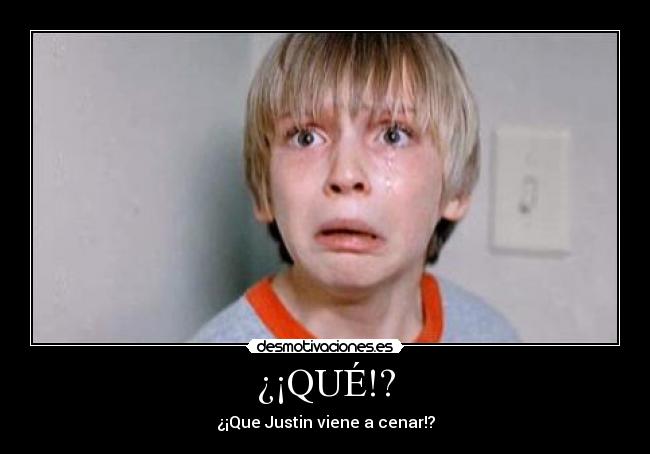 ¿¡QUÉ!? - ¿¡Que Justin viene a cenar!?