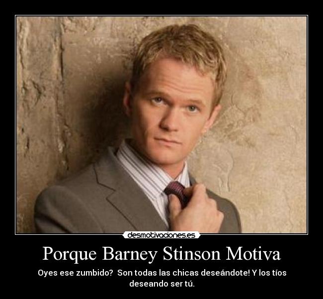 Porque Barney Stinson Motiva -