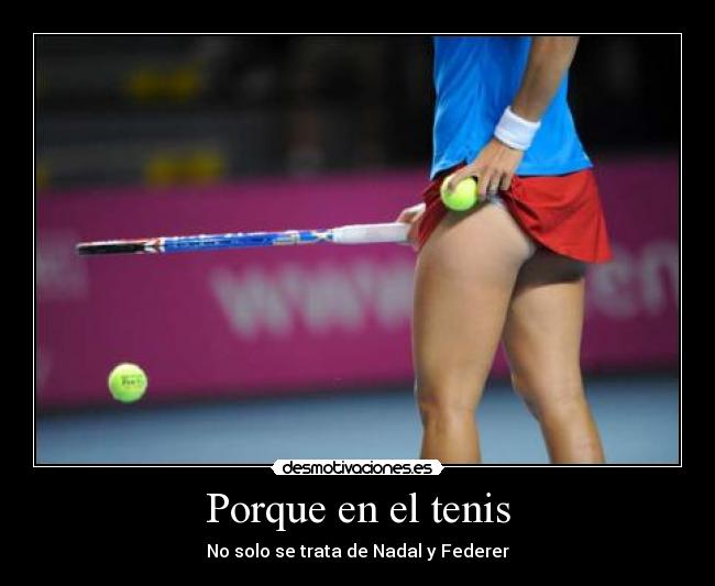 Porque en el tenis - No solo se trata de Nadal y Federer