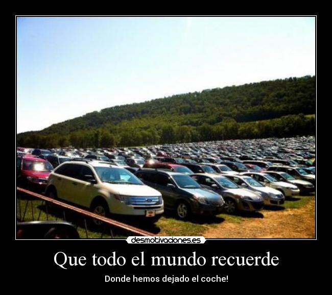 Que todo el mundo recuerde - Donde hemos dejado el coche!