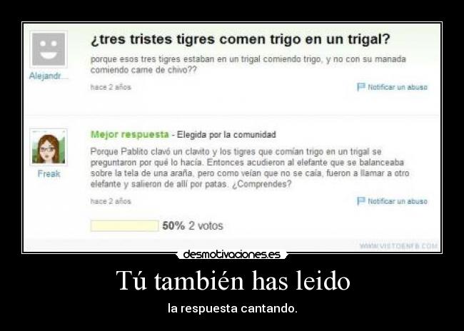 carteles yahoo cachondos freak tigres gilipollas trigal cantar desmotivaciones