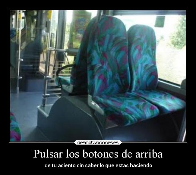 Pulsar los botones de arriba - 