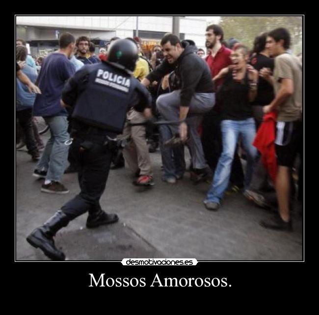 Mossos Amorosos. -