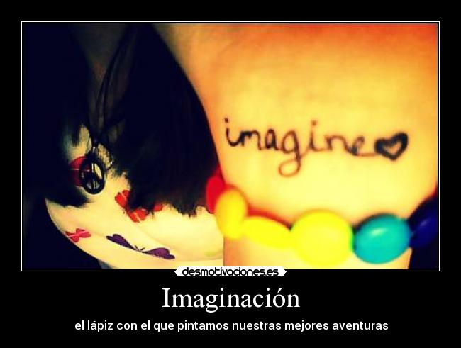 Imaginación - el lápiz con el que pintamos nuestras mejores aventuras