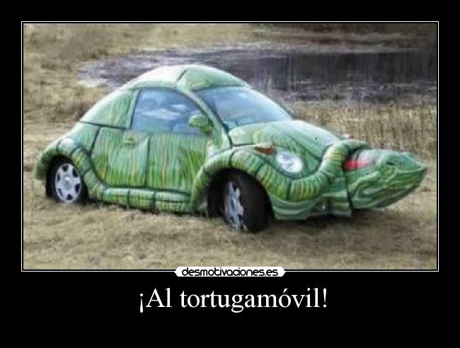 ¡Al tortugamóvil! - 
