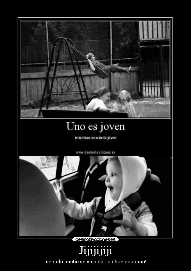 Jijijijiji - menuda hostia se va a dar la abuelaaaaaaa!!