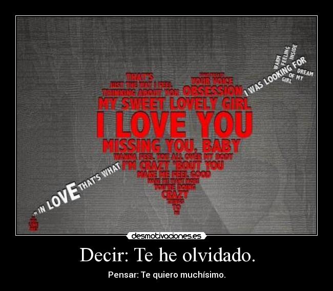 Decir: Te he olvidado. - 