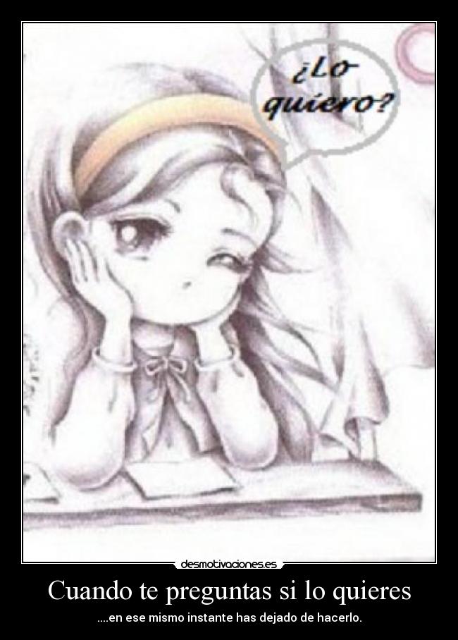 Cuando te preguntas si lo quieres -
