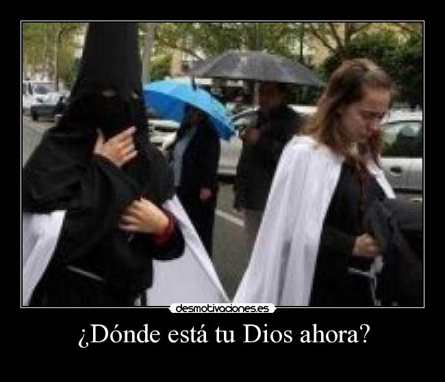 ¿Dónde está tu Dios ahora? -
