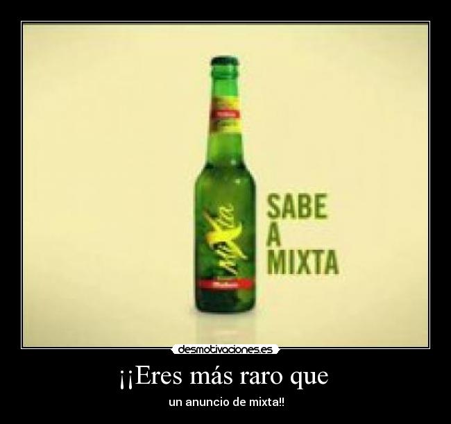 carteles eres mas raro que desmotivaciones