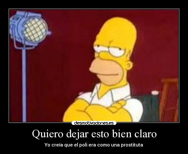 Quiero dejar esto bien claro -