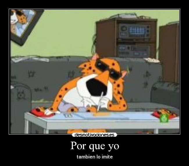 Por que yo - tambien lo imite