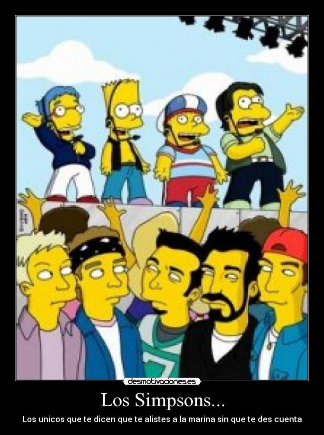 Los Simpsons... - Los unicos que te dicen que te alistes a la marina sin que te des cuenta