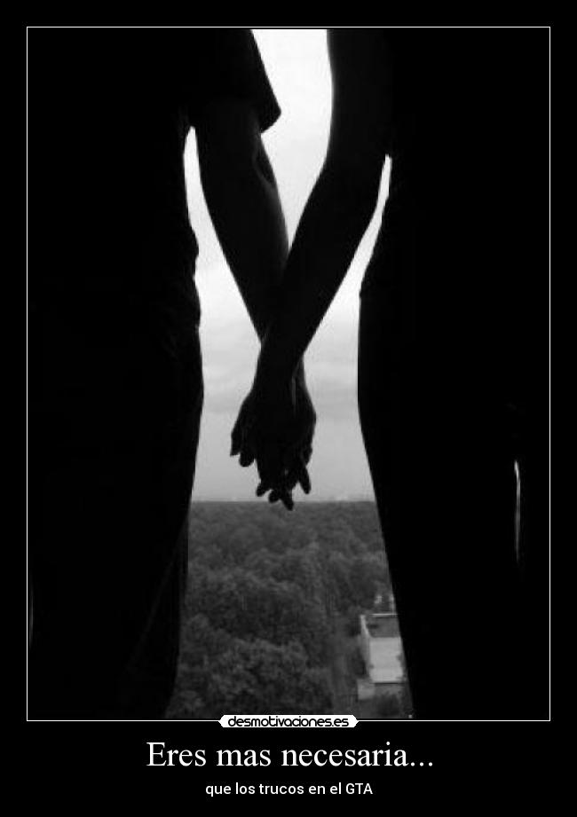 Eres mas necesaria... - 