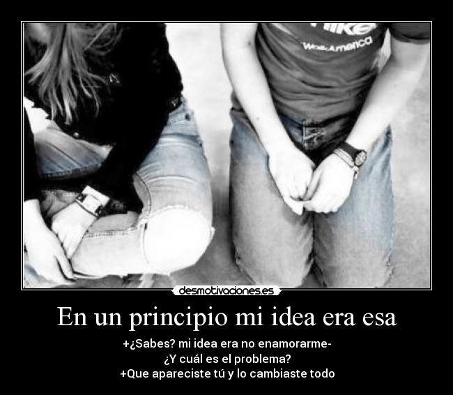 En un principio mi idea era esa -