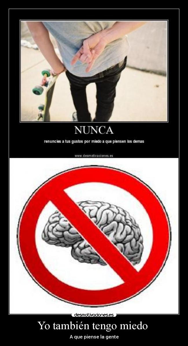 Yo también tengo miedo - A que piense la gente