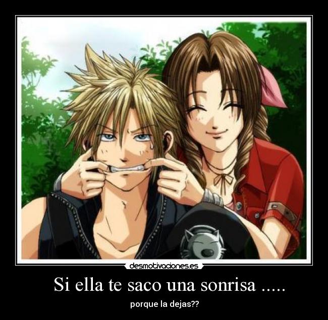 Si ella te saco una sonrisa ..... - porque la dejas??