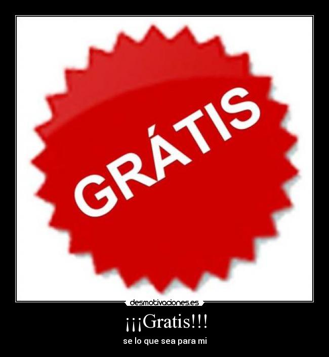 ¡¡¡Gratis!!! - 