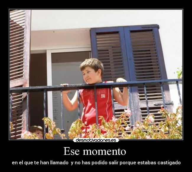 Ese momento -
