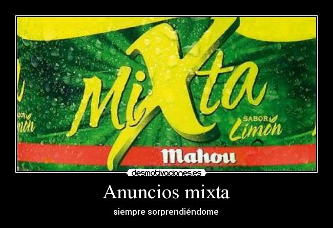 Anuncios mixta - siempre sorprendiéndome