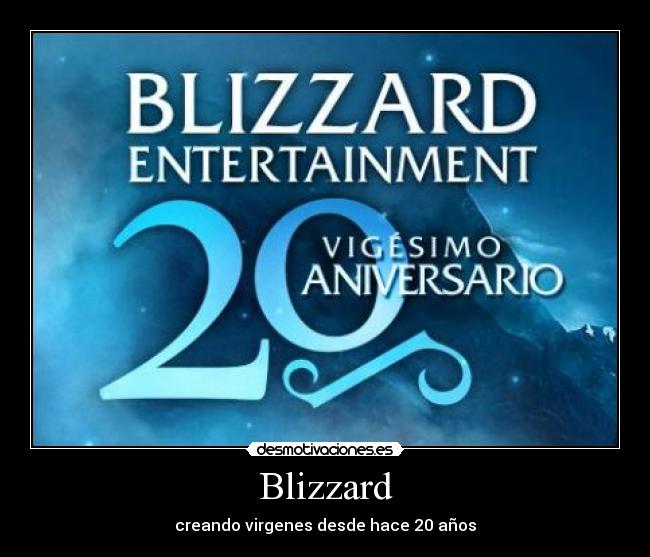 Blizzard - creando virgenes desde hace 20 años