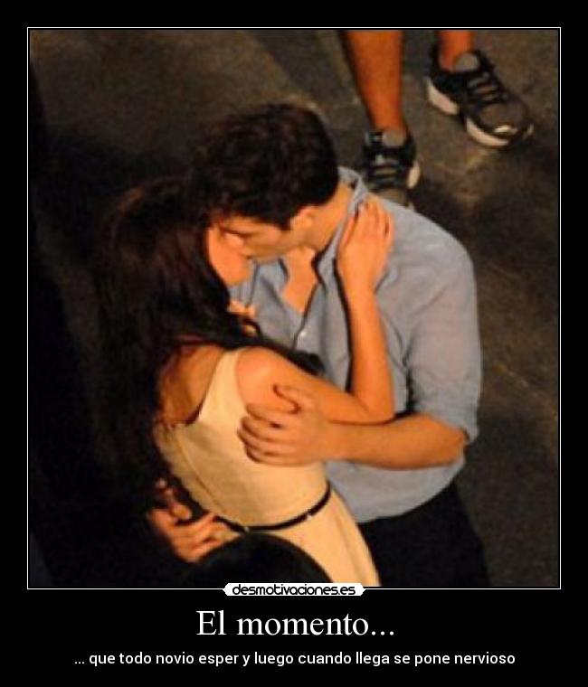 El momento... - 