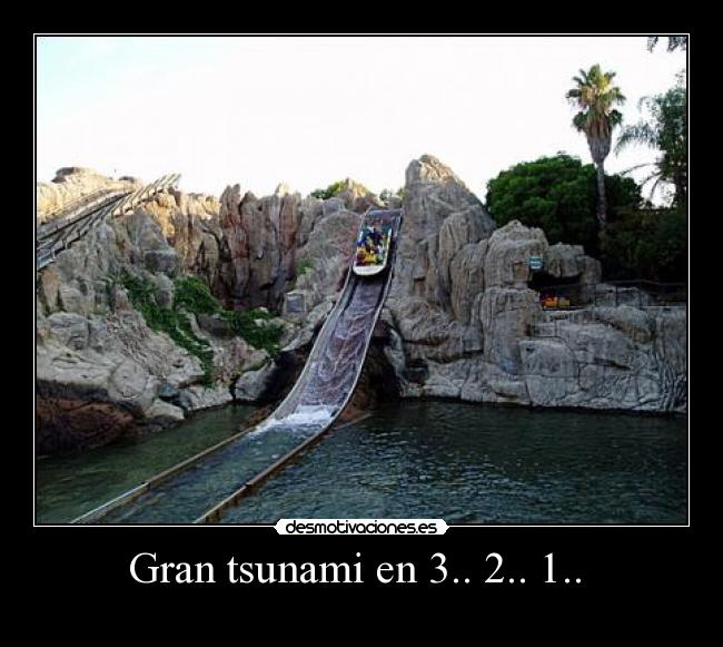 Gran tsunami en 3.. 2.. 1..  - 