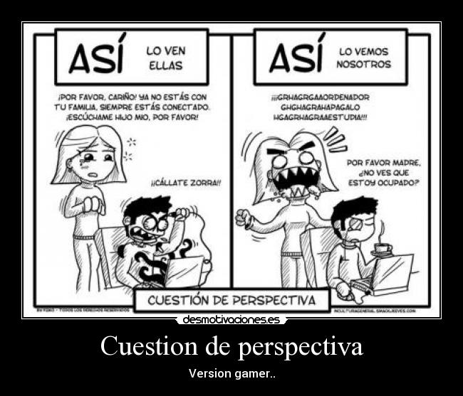 Cuestion de perspectiva - Version gamer..