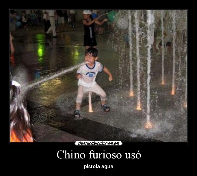 Chino furioso usó - 